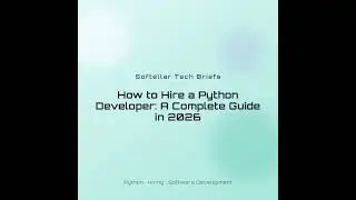 How to Hire a Python Developer: A Complete Guide in 2026