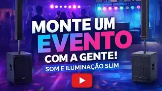 Montamos um Evento Completo com Som e Iluminação Slim | Veja o Resultado