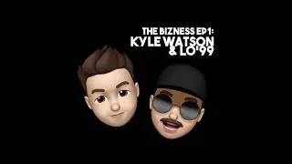 The Bizness EP1: Kyle Watson