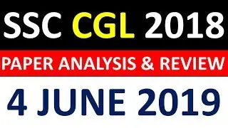 SSC CGL 2018 FIRST SHIFT PAPER ANALYSIS & REVIEW, MEMORY BASED QUESTIONS 4 JUNE, IMPORTANT FOR ALL
