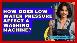 How Does Low Water Pressure Affect A Washing Machine? - Plumbing DIY Daily