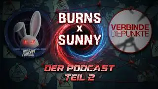 Burns feat. Sunny (Verbinde die Punkte) - Teil 2: Das Endspiel der Eliten