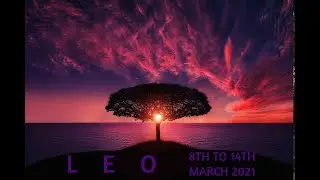 LEO THE INITIAL PHASE IS SUCCESSFULLY COMPLETED | 8TH TO 14TH MARCH 2021