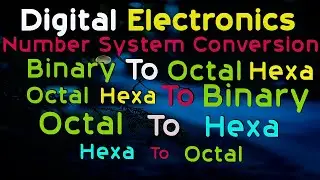 Binary to Octal |Octal to Binary |Binary to Hexa |Hexa to Binary |Hexa to Octal |Octal to Hexa Ep#04