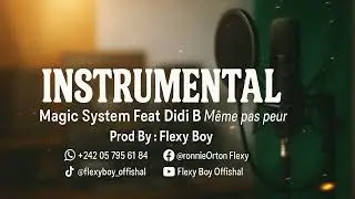 INSTRUMENTAL DIDI B FEAT MAGIC SYSTEM MEME PAS PEUR