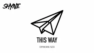 Shyne - This Way XIII ( Trap & Techno )