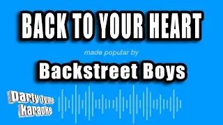 Backstreet Boys - Back To Your Heart (Karaoke Version)