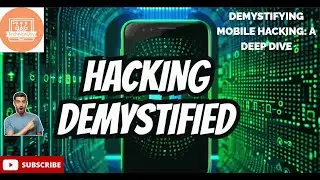 Demystifying Mobile Hacking A Deep Dive
