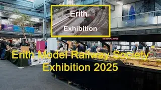 Erith Model Railway Society Exhibition 2025 Part 1 (25th and 26th January 2025)