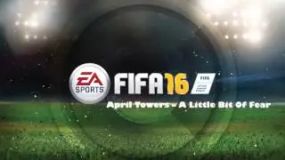 April Towers - A Little Bit of Fear (Fifa 16)
