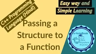 Passing a Structure to a function- Structures in C++ Language