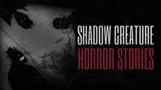 5 Scary Shadow Creature Horror Stories