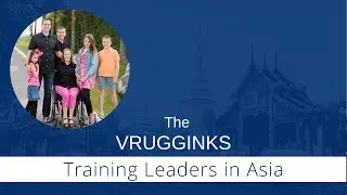 The Vrugginks: Training Leaders in Asia