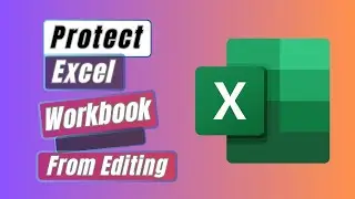 Protect Your Excel Workbook from Editing DISASTER!