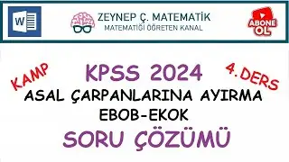 2024 KPSS MATEMATİK KAMPI - 4. DERS -ASAL ÇARPANLARINA AYIRMA-EBOB-EKOK