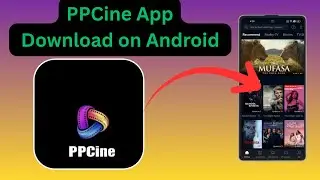 How To Download PPCine App on Android (Step-by-Step Guide 2026)