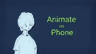 How I Animate on my Phone
