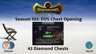 Splinterlands: Season 103 EOS Chest Opening (43 Diamond Chests)