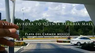 Playa del Carmen: Valle Aurora to Quinta Alegr&iacute;a Shopping Mall
