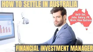 FINANCIAL INVESTMENT MANAGER OPTIONS FOR AUSTRALIA IMMIGRATION | STUDY, WORK & PR DETAILS