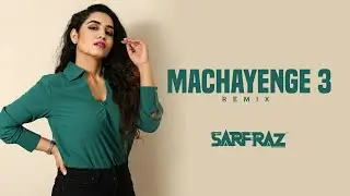 MACHAYENGE 3 - EMIWAY BANTAI (EXTENDED MIX) - SARFRAZ | PROMO VIDEO