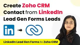 How to Create Zoho CRM Contact from LinkedIn Lead Gen Forms Leads | LinkedIn Leads to Zoho CRM