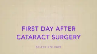 Select Eye Care Cataract Surgery Day One Post-Operative Instructions and Information