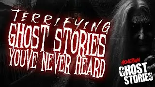 Terrifying Ghost Stories You've Never Heard (Part 8) | Listener Submitted