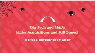 Big Tech and M&A: Killer Acquisitions and Kill Zones?