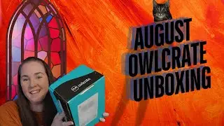 August Owlcrate Unboxing!