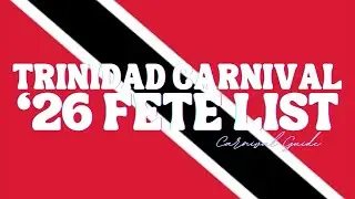 Trinidad Carnival 2026 Fete List | Carnival Guide