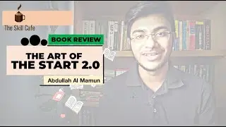 The Art Of the Start 2.0 Bangla Book Review | দ্যা স্কিল ক্যাফে বাংলা বুক রিভিও