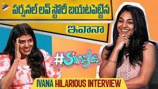 Ivana Exclusive Interview | Single Telugu Movie | Heroine Ivana Latest Interview | Sree Vishnu | TFN