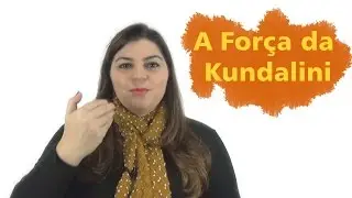 Kundalini | A força poderosa da Energia Kundalini