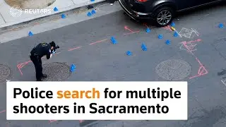 Police say 'multiple' shooters in Sacramento violence
