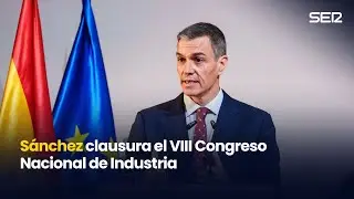🔴 DIRECTO | Sánchez clausura el VIII Congreso Nacional de Industria (05/02/2026)