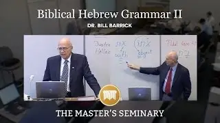 Lecture 1: Biblical Hebrew Grammar II - Dr. Bill Barrick