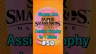 Guess the Smash Ultimate Assist Trophy in 4 Hints Part 50 #gaming #ssbu #nintendo
