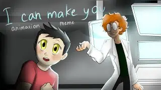 I can make you | animation meme | w:blood