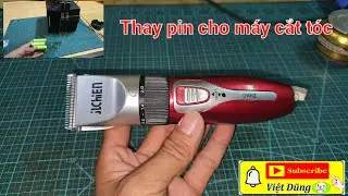 Thay pin cho máy cắt tóc 