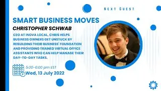 Smart Business Moves with Guest Christopher Schwab