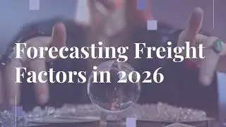2026 Freight Forecast: Rates, Demand & Volume Outlook for Trucking, Intermodal and Logistics