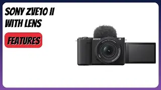 REVIEW (2025): Sony ZVE10 II with Lens. Features