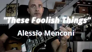 These Foolish Things - Alessio Menconi