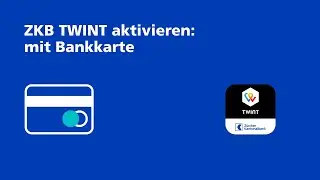 Aktivierung mit Bankkarte: ZKB TWINT