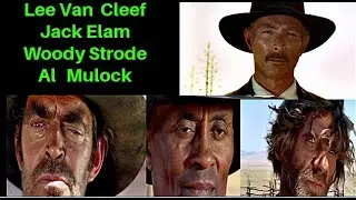 LEE VAN CLEEF, JACK ELAM, WOODY STRODE, AL MULOCK/Mashup video