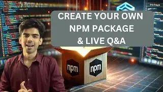 How to create an npm package + Live Q&A