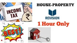 HOUSE PROPERTY(FULL REVISION)-Fast Track#1 HOUR ONLY.(Concepts,Meaning,Formats,Calculations)