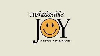 Unshakeable Joy - Joy That Rests in God's Outcome
