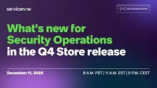 Live on ServiceNow: What's new for Security Operations in the Q4 Store release